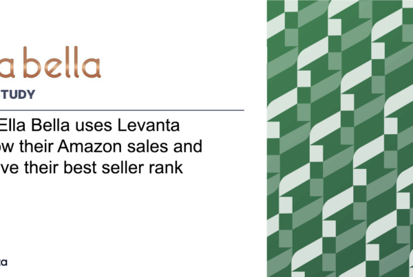 How Ella Bella uses Levanta to grow their Amazon sales