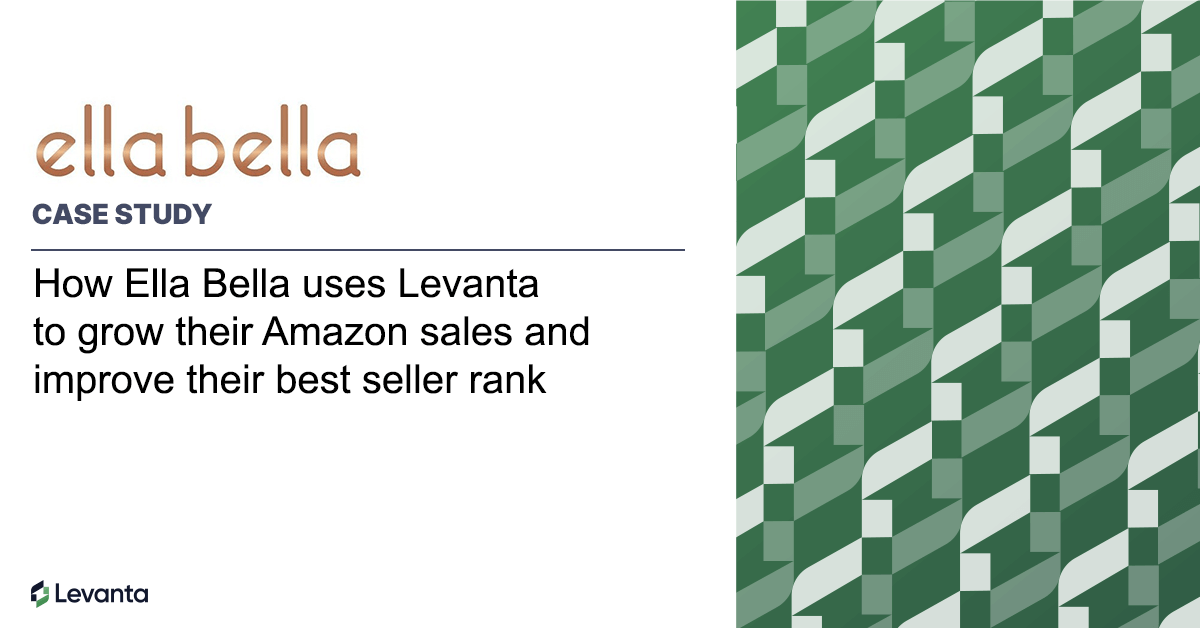 How Ella Bella uses Levanta to grow their Amazon sales