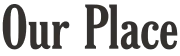 our place logo
